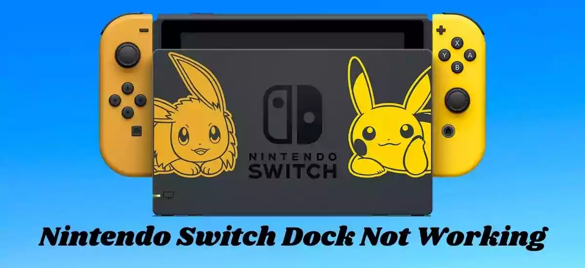 Nintendo Switch Dock Not Working